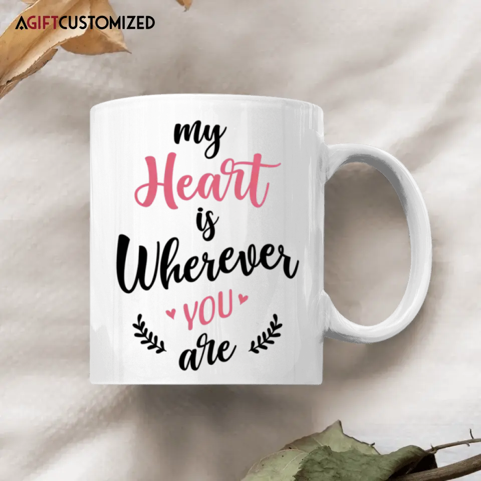 Agiftcustomized Personalized Custom White Mug - Anniversary Gift For Couple - My Heart Is Wherever You Are