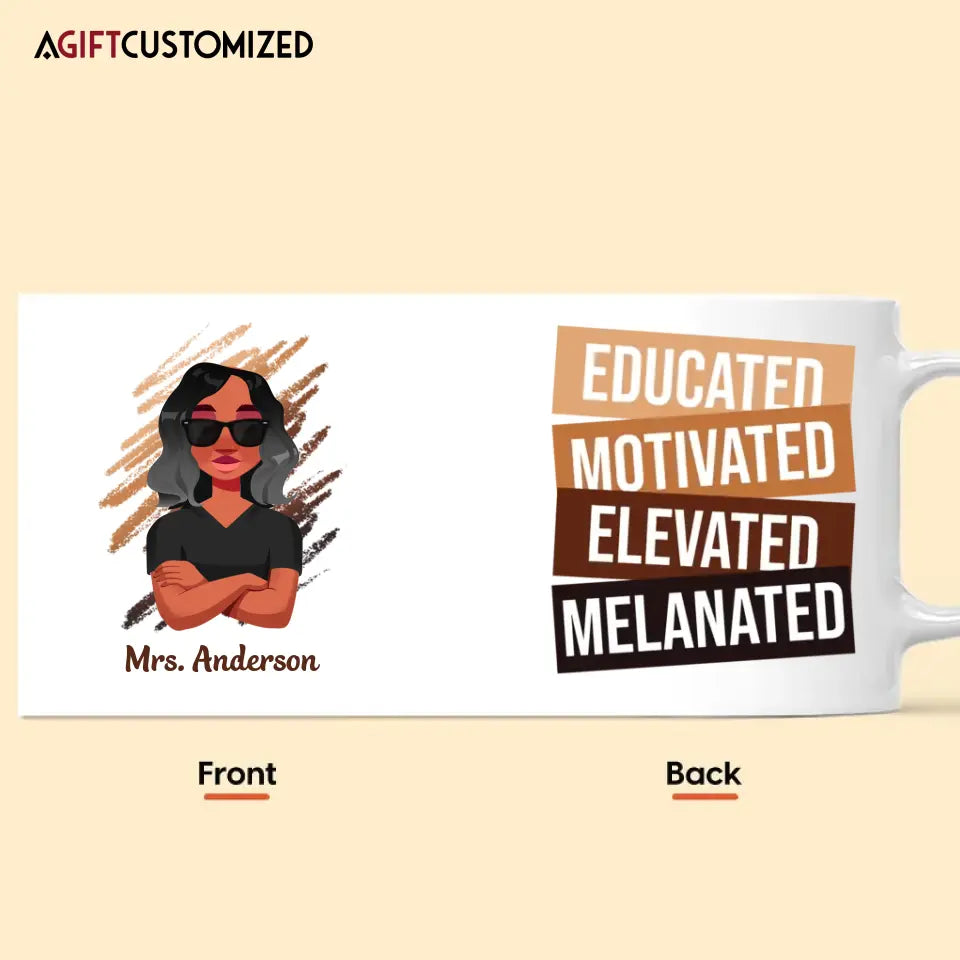 Agiftcustomized Personalized Custom White Mug - Birthday, Teacher's Day Gift For Teacher - Educated Motivated Elevated Melanated