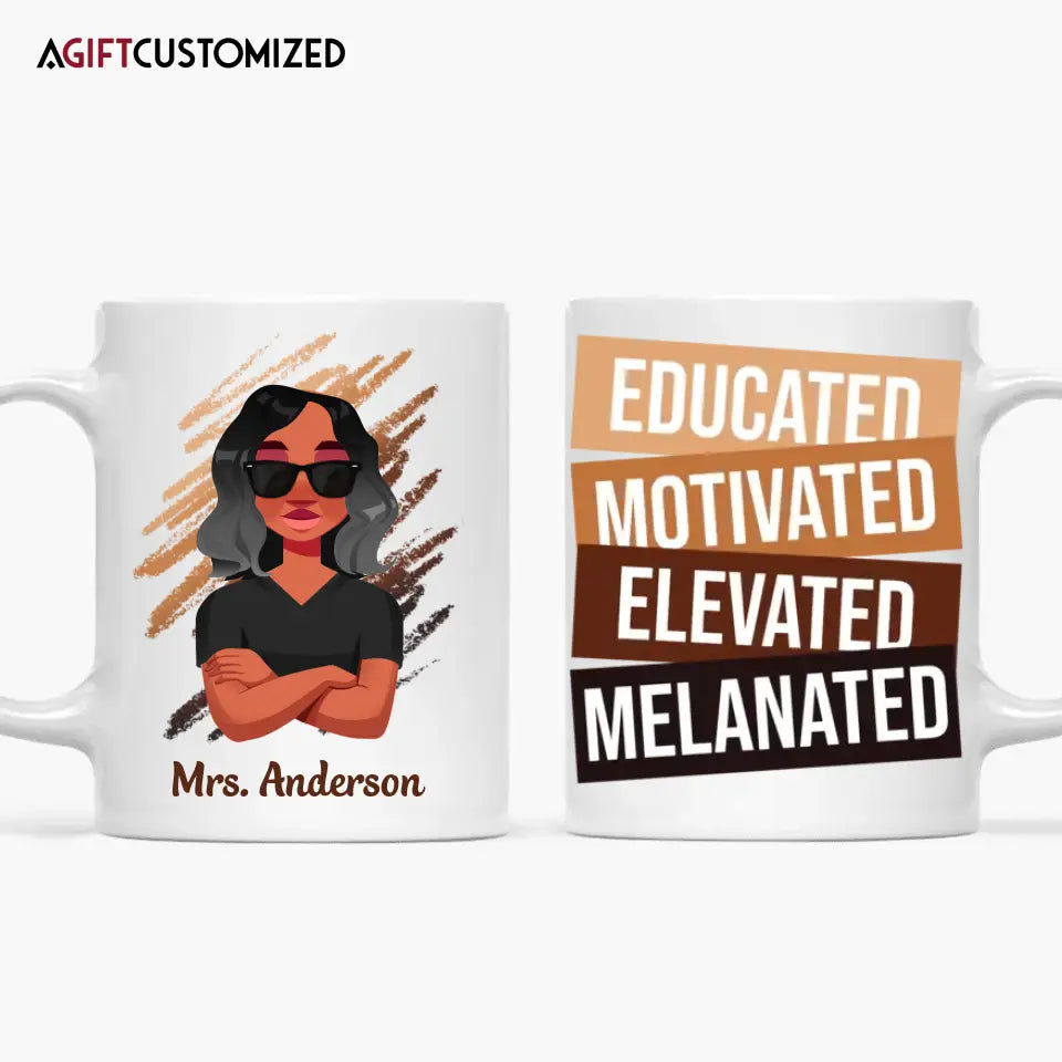 Agiftcustomized Personalized Custom White Mug - Birthday, Teacher's Day Gift For Teacher - Educated Motivated Elevated Melanated