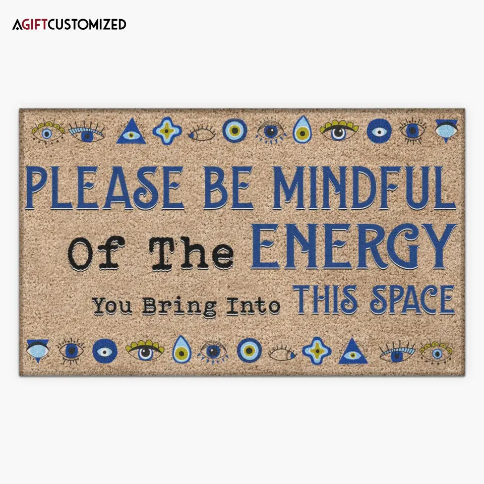 Agiftcustomized Personalized Custom Doormat - Welcoming Gift For Family - Please Be Mindful Of The Energy You Bring Into This Space